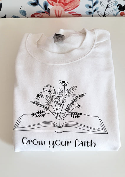 Grow your faith Sweatshirt